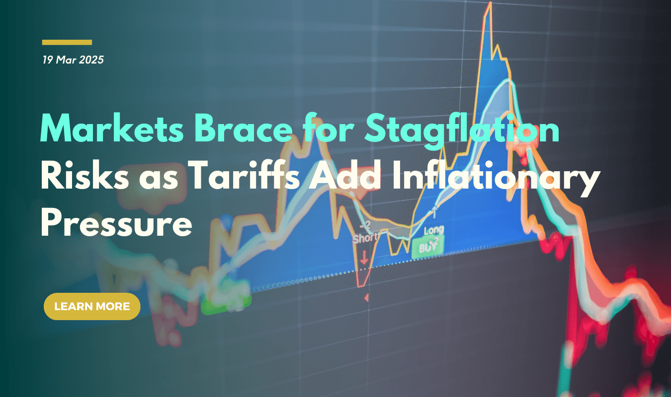 Markets Brace for Stagflation Risks as Tariffs Add Inflationary Pressure