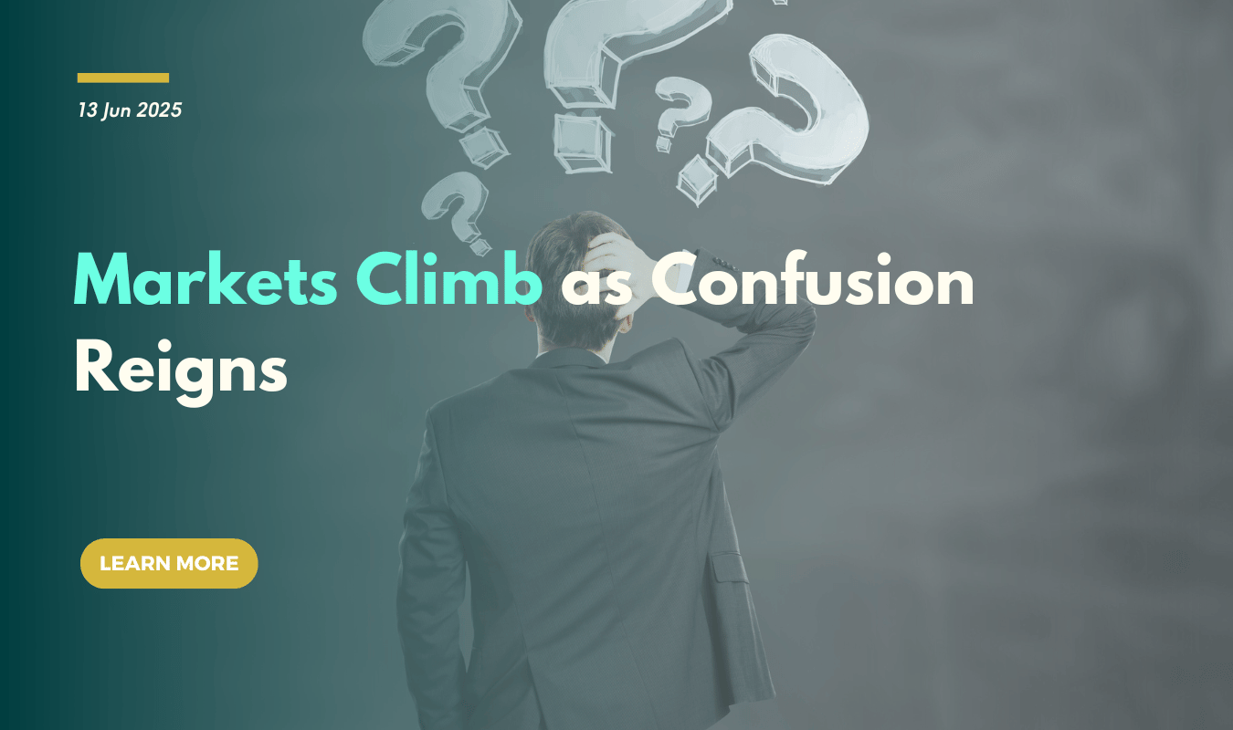 Markets Climb as Confusion Reigns