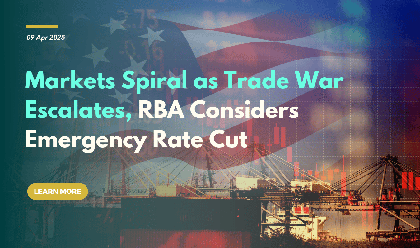 Markets Spiral as Trade War Escalates, RBA Considers Emergency Rate Cut